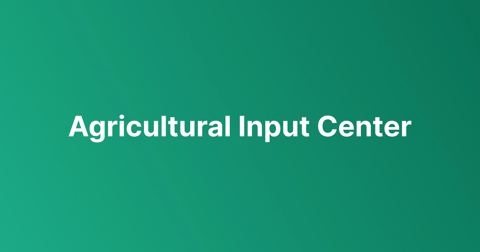 Agricultural Input Center