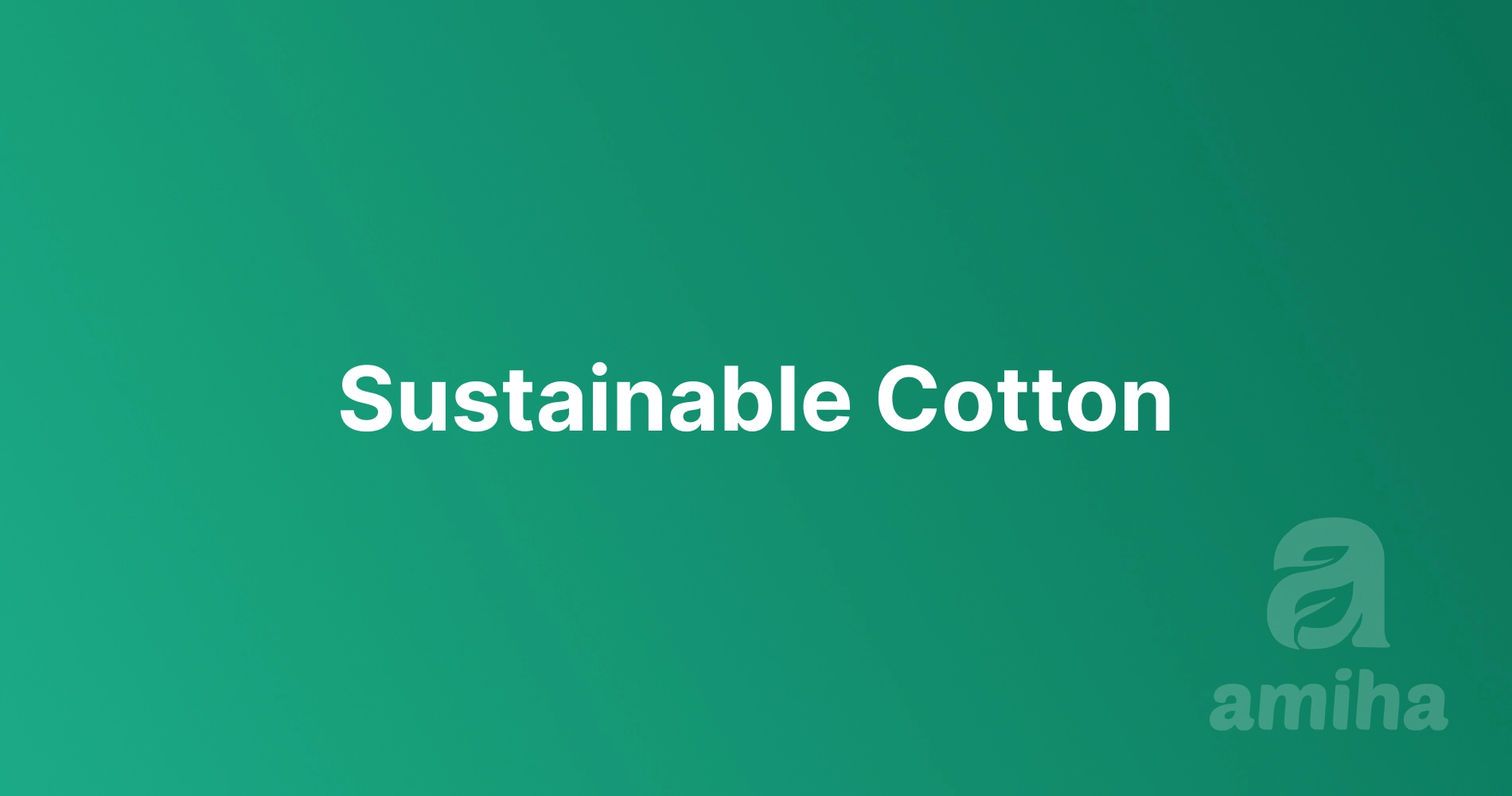 Sustainable Cotton